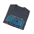 thumbnail image 5 of Sarcastic Arrogant Humor Men Women Perfcect Funny Tee, 5 of 6