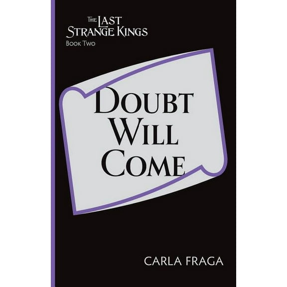 Last Strange Kings Doubt Will Come, Book 2, (Paperback)