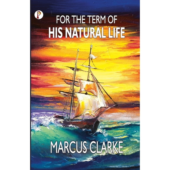 For the Term of His Natural Life, (Paperback)