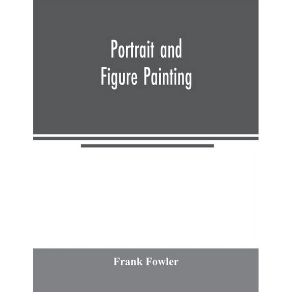 Portrait and figure painting, (Paperback)