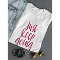 thumbnail image 3 of Just Keep Going Red Caption T-Shirt Women -Image by Shutterstock, Female Medium, 3 of 4