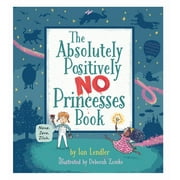 Angle View: The Absolutely, Positively No Princesses Book, Used [Hardcover]