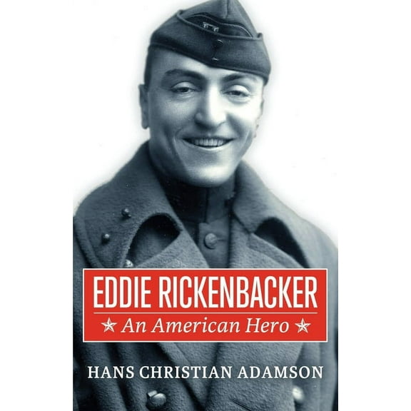 Eddie Rickenbacker: An American Hero, (Paperback)