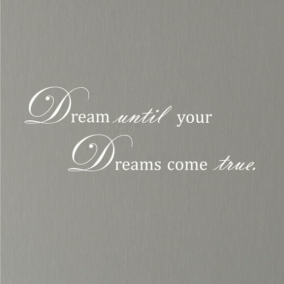 Dream Until Your Dreams Come True Wall Decal - Inspirational Quote PVC Vinyl Sticker - Motivational Wall Art for Home, Office, or Bedroom Decor - Removable and Easy