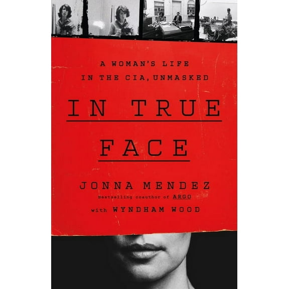 In True Face: A Woman's Life in the Cia, Unmasked, (Hardcover)