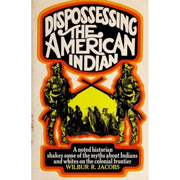 Pre-Owned Dispossessing the American Indian; Indians and Whites on the Colonial Frontier (Hardcover) 9780684128603