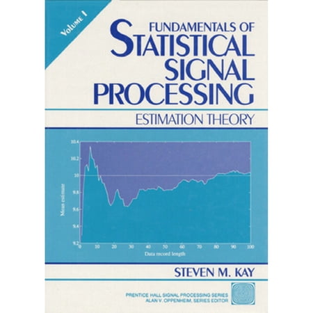 Pre-Owned Fundamentals of Statistical Processing: Estimation Theory Volume 1 (Hardcover) 0133457117 9780133457117