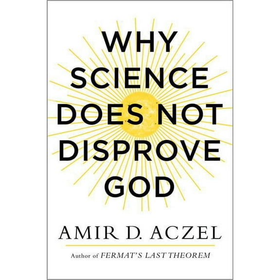 Why Science Does Not Disprove God, (Hardcover)