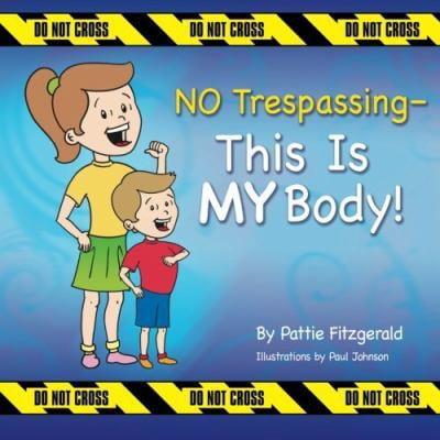 Pre-Owned NO Trespassing - This Is MY Body! (Paperback) 0984747206 9780984747207