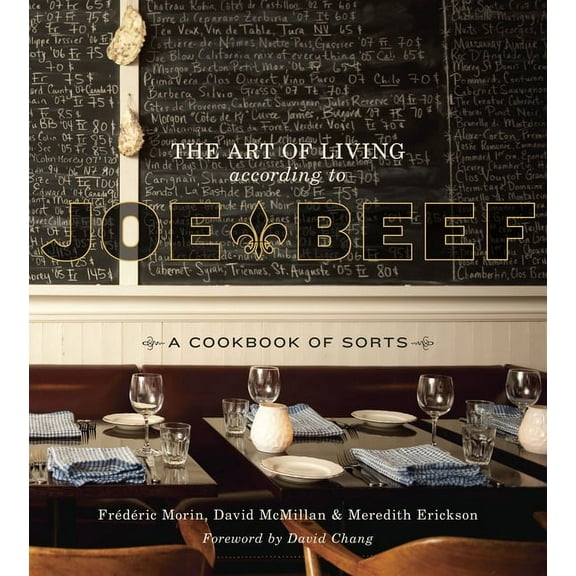 The Art of Living According to Joe Beef: A Cookbook of Sorts, (Hardcover)
