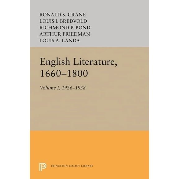 Princeton Legacy Library English Literature, Volume 1: 1660-1800, Book 2179, (Hardcover)