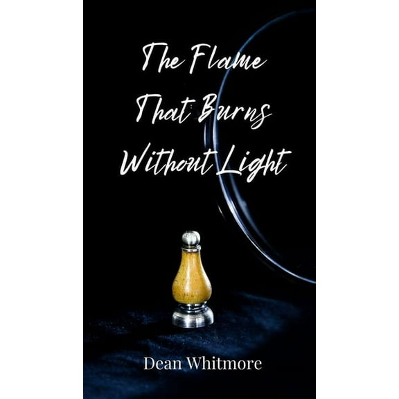 The Flame That Burns Without Light, (Hardcover)