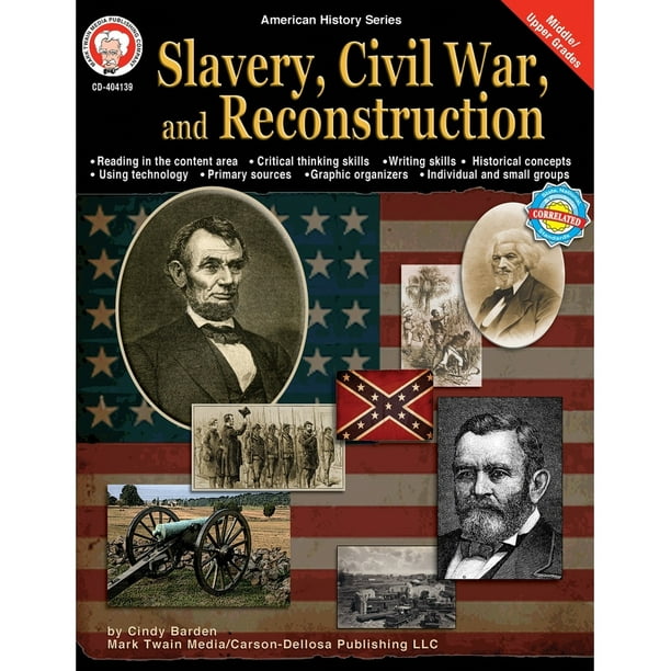 Slavery, Civil War, and Reconstruction Resource Book Grade 612