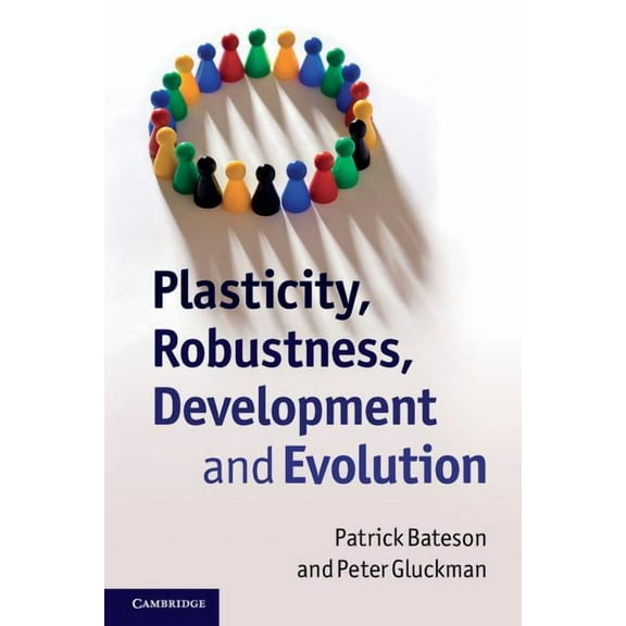 Plasticity, Robustness, Development and Evolution, (Paperback)
