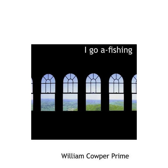 I Go A-Fishing (Hardcover)
