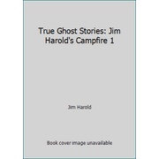 True Ghost Stories: Jim Harold's Campfire 1, Used [Paperback]