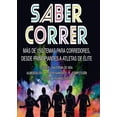 thumbnail image 1 of SABER CORRER, MAS DE 150 TEMAS PARA CORREDORES, DESDE PRINCIPIANTES A ATLETAS DE ELITE EDITORIAL TRILLAS SA DE CV RICARDO CUELLAR SANTIN, 1 of 2