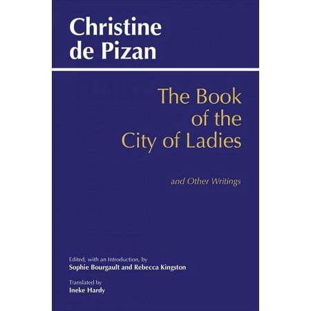 UPC: 9781624667299 | Hackett Classics: The Book of the City of Ladies and Other Writings (Paperback)