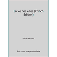 thumbnail image 1 of Pre-Owned La vie des elfes (French Edition) (Paperback) 2070148327 9782070148325, 1 of 1