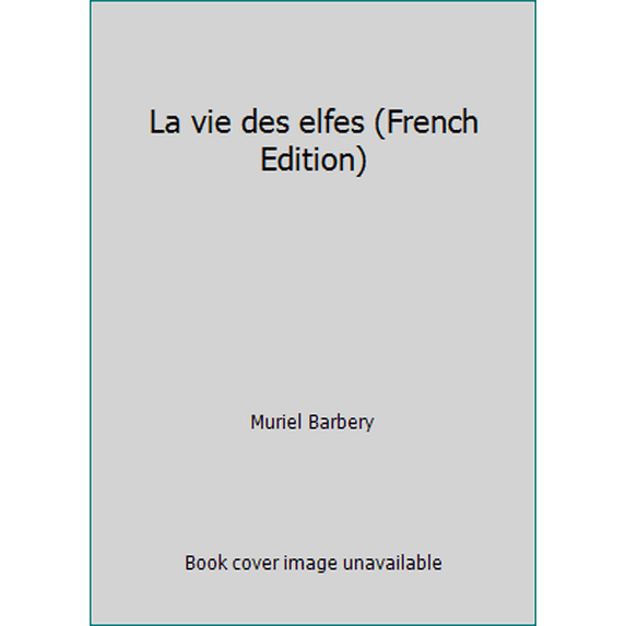 Pre-Owned La vie des elfes (French Edition) (Paperback) 2070148327 9782070148325