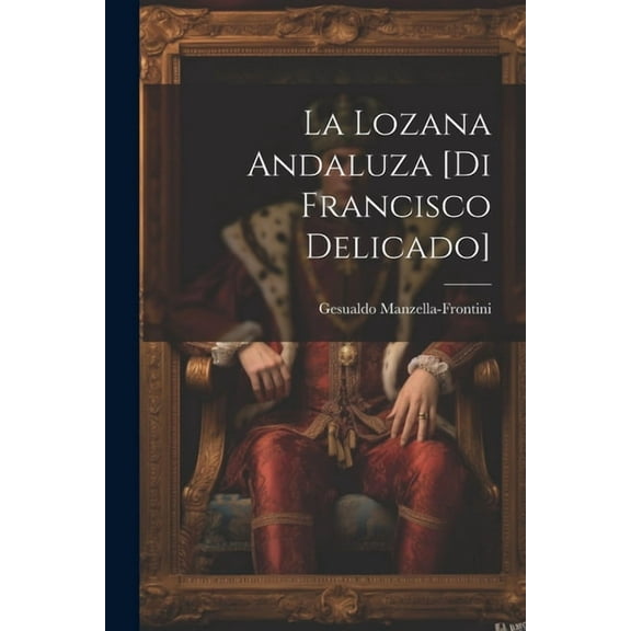 La lozana andaluza [di Francisco Delicado] (Paperback)