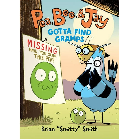 Pea, Bee, & Jay Pea, Bee, & Jay #5: Gotta Find Gramps, Book 5, (Hardcover)