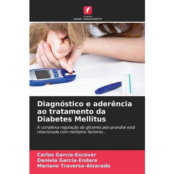 DiagnÃ³stico e aderÃªncia ao tratamento da Diabetes Mellitus, (Paperback)