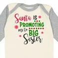 thumbnail image 4 of Inktastic Santa is Promoting Me to Big Sister Girls Long Sleeve Baby Bodysuit, 4 of 5