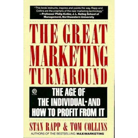 Pre-Owned The Great Marketing Turnaround: The Age of the Individual--and How To Profit From It (Paperback) 0452267498 9780452267497