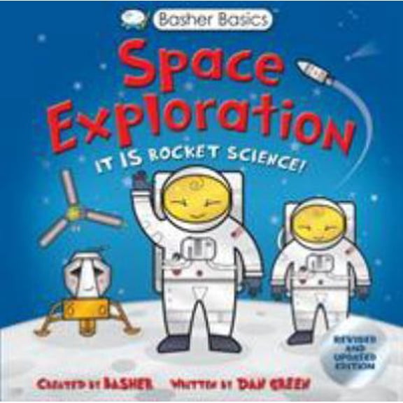 Pre-Owned Basher Basics: Space Exploration (Paperback) 0753475065 9780753475065
