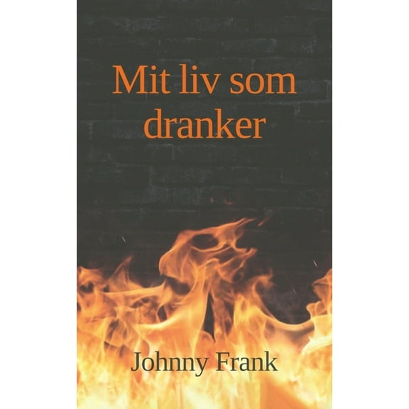 Mit liv som dranker, (Paperback)