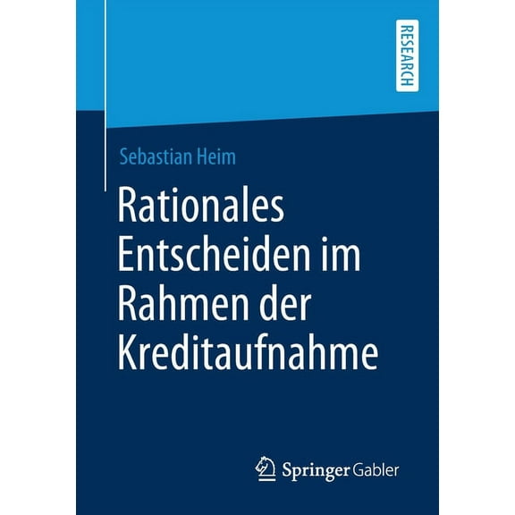 Rationales Entscheiden Im Rahmen Der Kreditaufnahme, (Paperback)