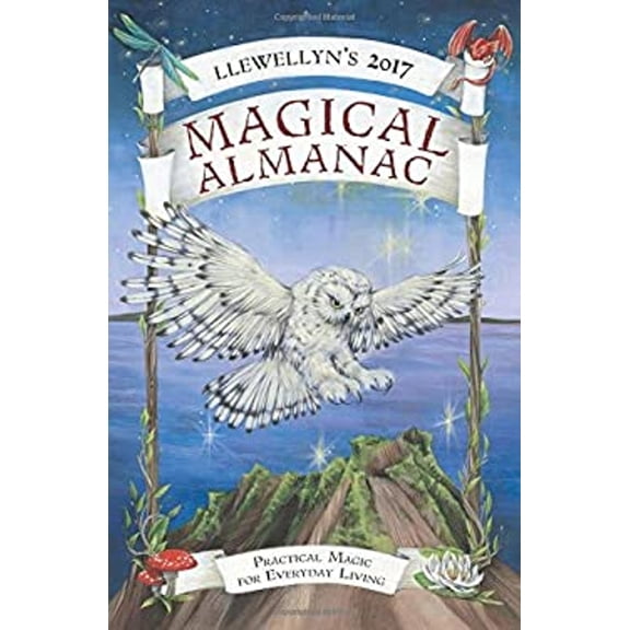 Pre-Owned Llewellyn's 2017 Magical Almanac: Practical Magic for Everyday Living, 9780738737621, 0738737623, Paperback, 2017 ed. edition