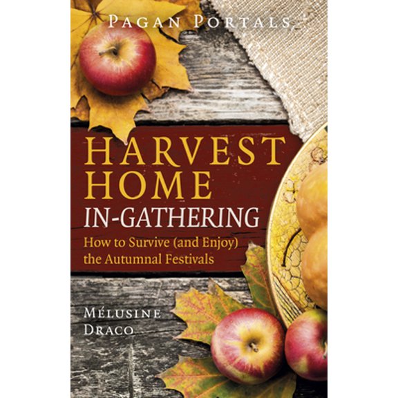 Pre-Owned Pagan Portals - Harvest Home: In-Gathering: How to Survive (and Enjoy) the Autumnal Festivals (Paperback) 1803411104 9781803411101