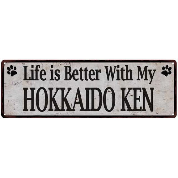 Life is Better with My HOKKAIDO KEN Rustic Look Dog Pet 6x18 Sign 106180060151