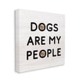 thumbnail image 3 of Stupell Industries Dogs Are My People Animal Lover Grain Pattern Graphic Art Gallery Wrapped Canvas Print Wall Art, Design by Daphne Polselli, 3 of 7