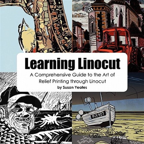 Pre-Owned Learning Linocut: A Comprehensive Guide to the Art of Relief Printing Through Linocut (Paperback) 0755213300 9780755213306