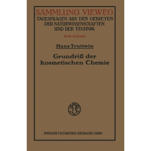 Sammlung Vieweg GrundriÃ Der Kosmetischen Chemie, (Paperback)