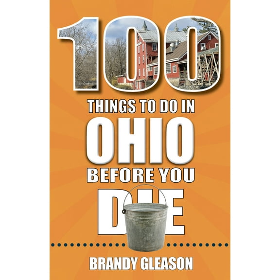100 Things to Do in Ohio Before You Die, (Paperback)