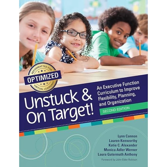 Pre-Owned Unstuck and On Target!: An Executive Function Curriculum to Improve Flexibility, Planning, and Organization, 9781681254906, 1681254905, Paperback, Second edition