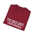 thumbnail image 4 of Historian Retired History Men Graduation Professor | Historian Retired History Graduation Professor Gag Unisex Softstyle T-Shirt, 4 of 4