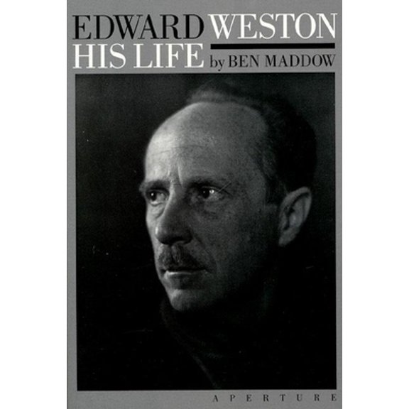 Pre-Owned Edward Weston: His Life (Paperback) 0893813699 9780893813697