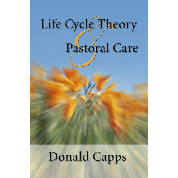Life Cycle Theory and Pastoral Care, (Paperback)