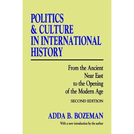 Politics and Culture in International History: From the Ancient Near East to the Opening of the Modern Age (Hardcover)