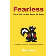 Fearless: Farris Lind, the Man Behind the Skunk (Paperback)