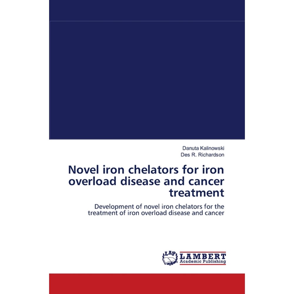 Novel Iron Chelators for Iron Overload Disease and Cancer Treatment