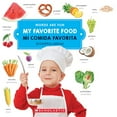 thumbnail image 1 of Pre-Owned My Favorite Food/ Mi Comida Favorita (Words Are Fun/Diverpalabras) (Board book) 0531230732 9780531230732, 1 of 1