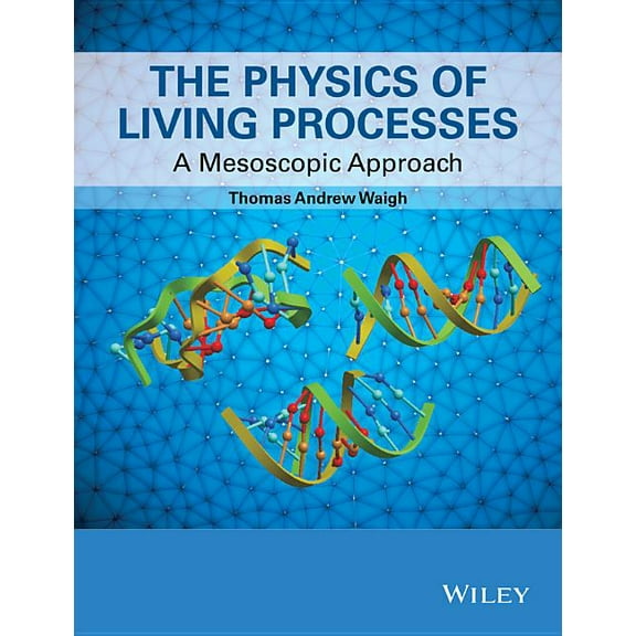 The Physics of Living Processes (Paperback)