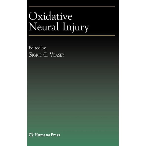 Contemporary Clinical Neuroscience Oxidative Neural Injury, (Hardcover)