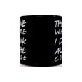 thumbnail image 2 of "The One Where I Drink All The Coffee" Friends Inspired Ceramic Coffee Mug | 20 Ounces, 2 of 7